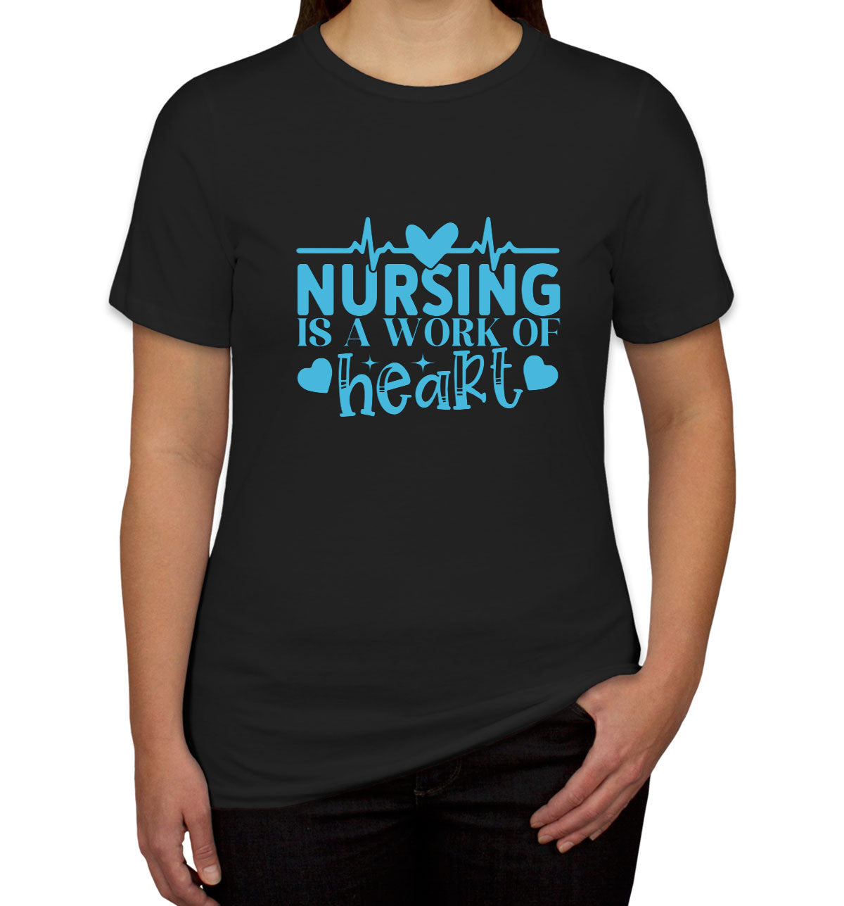 Nursing Is A Work Of Heart Nurse Women's T-shirt