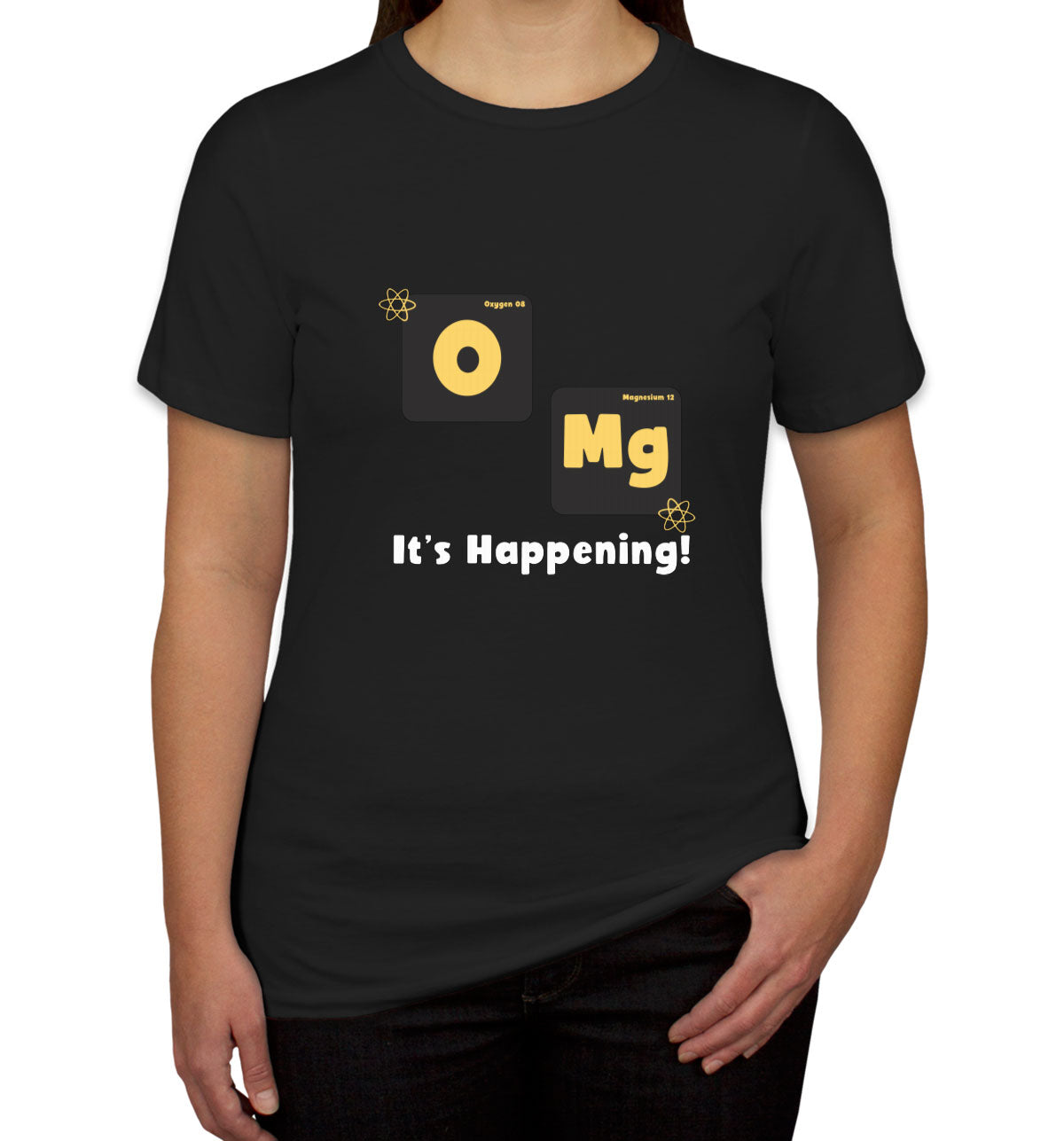 Omg It's Happening Funny Periodic Table Women's T-shirt