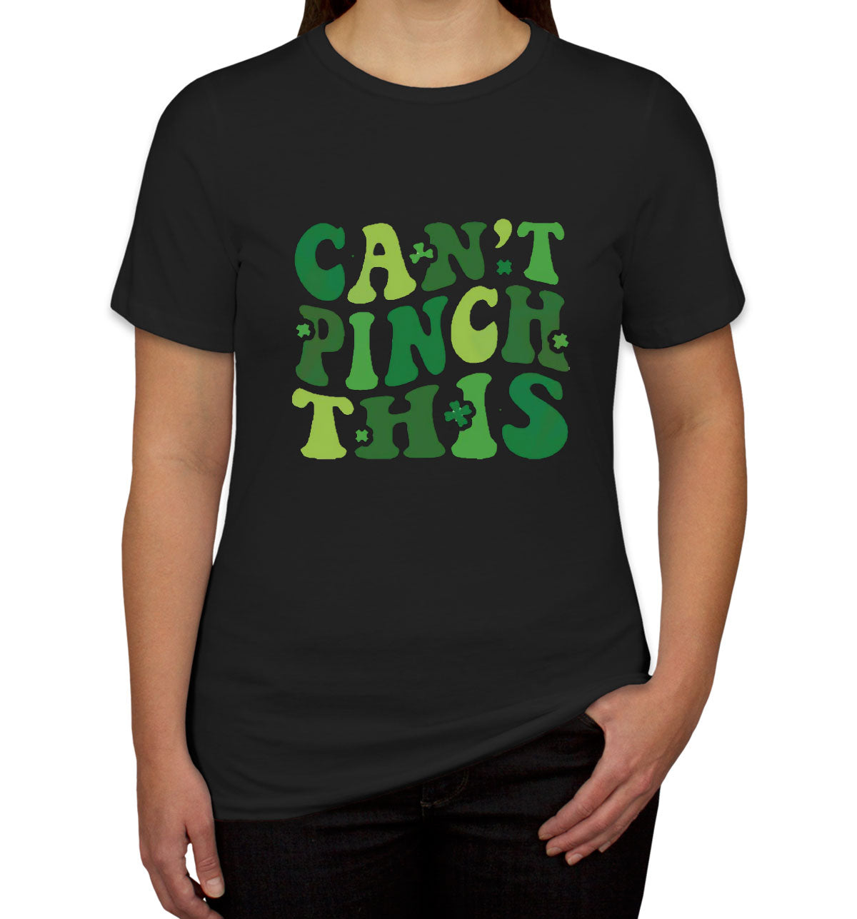 Can't Pinch This St. Patrick's Day Women's T-shirt