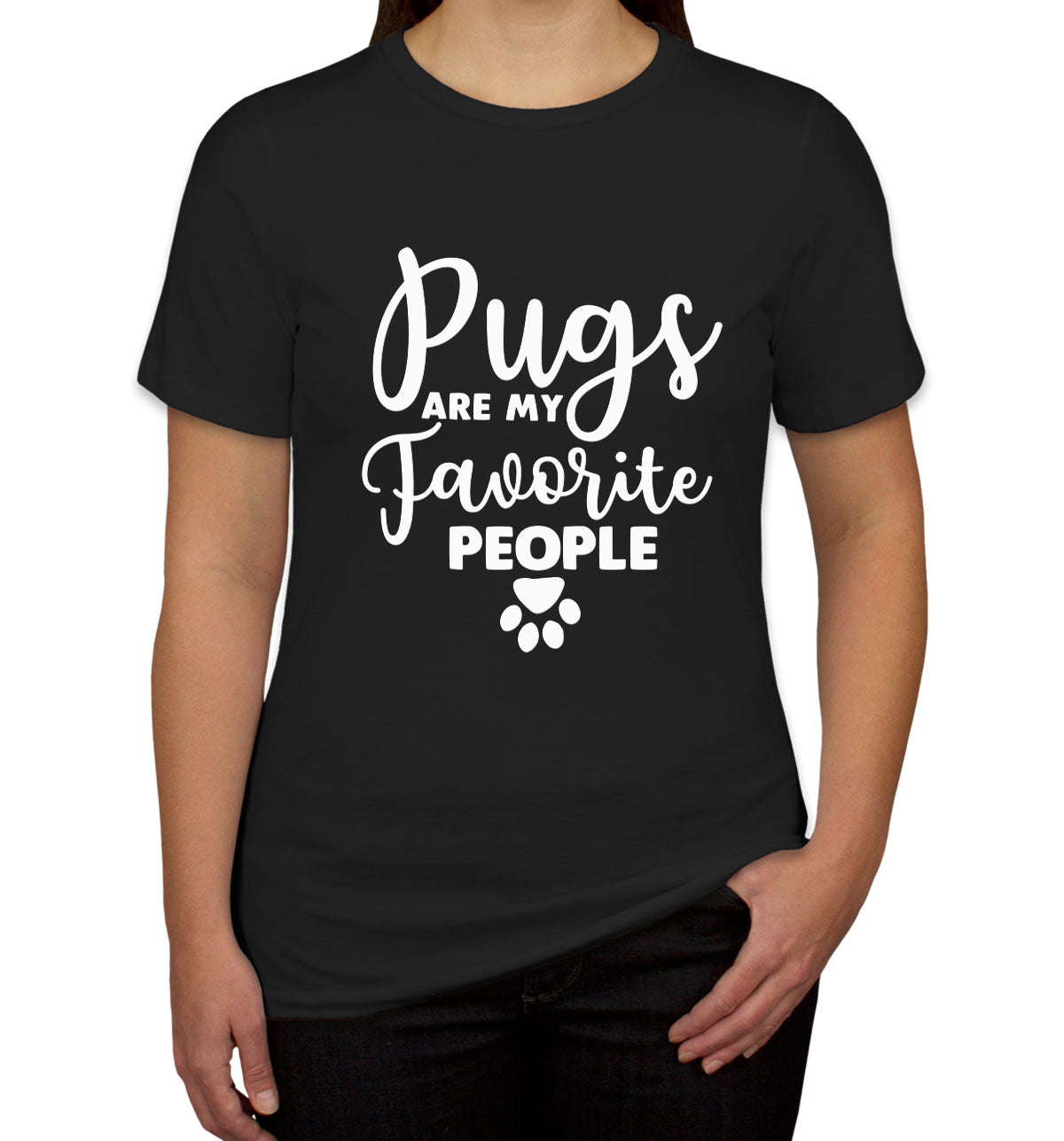 Pugs Are My Favorite People Dog Lover Women's T-shirt