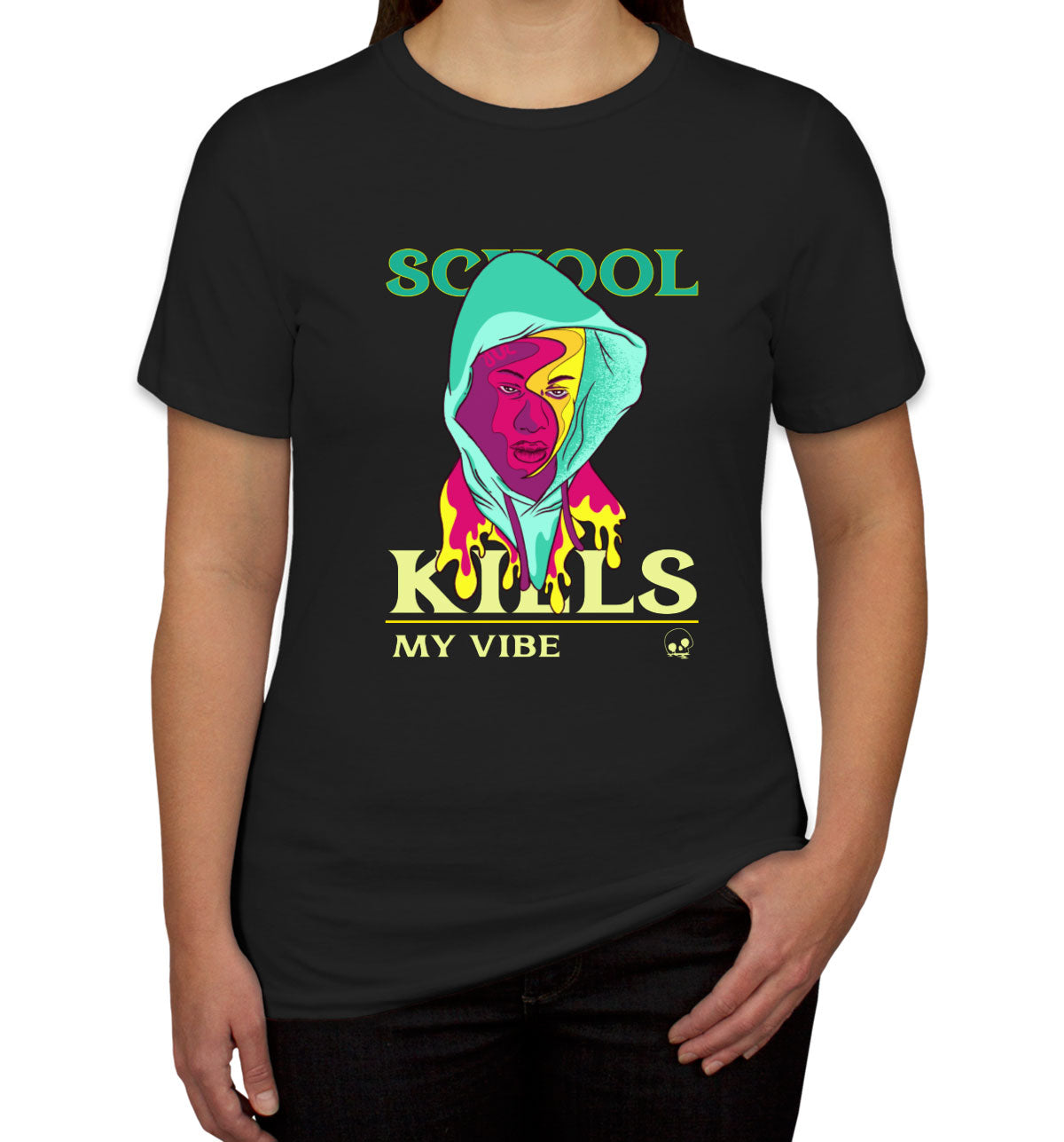 School Kills My Vibe Women's T-shirt