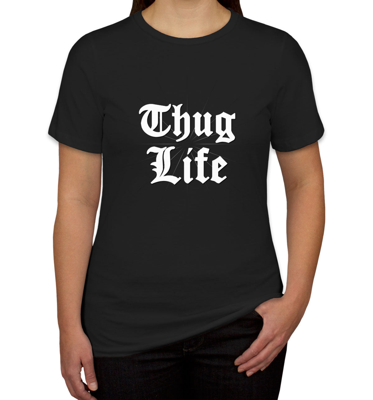 Thug Life Women's T-shirt