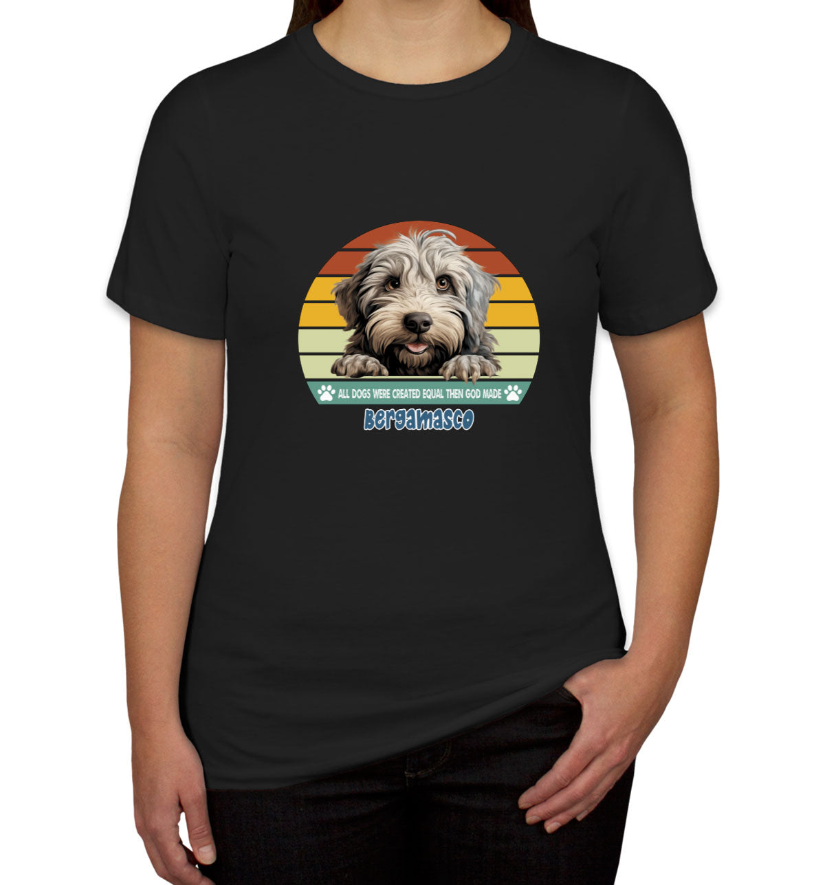 All Dogs Were Created Equal Bergamasco Women's T-shirt