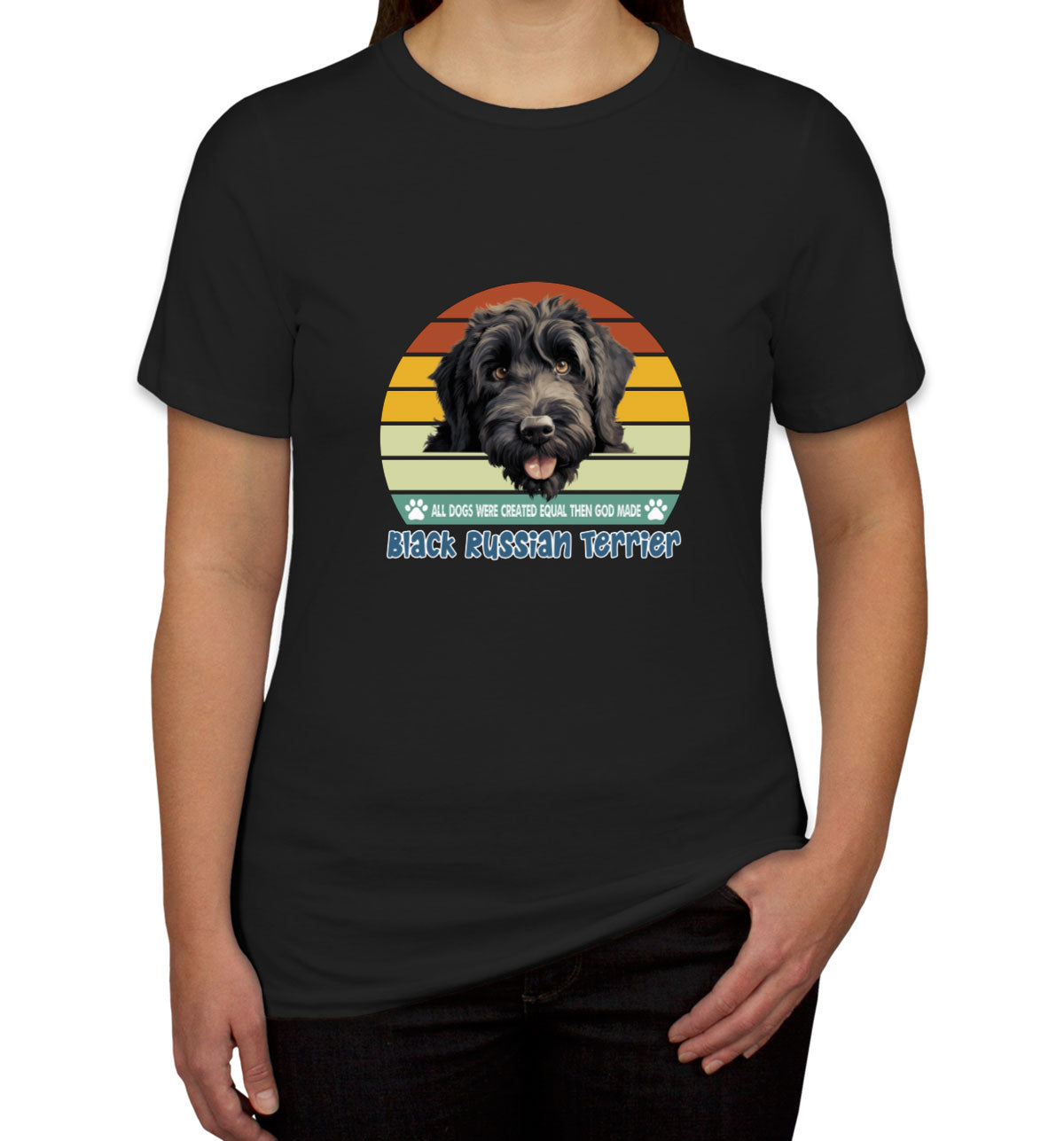 All Dogs Were Created Equal Black Russian Terrier Women's T-shirt