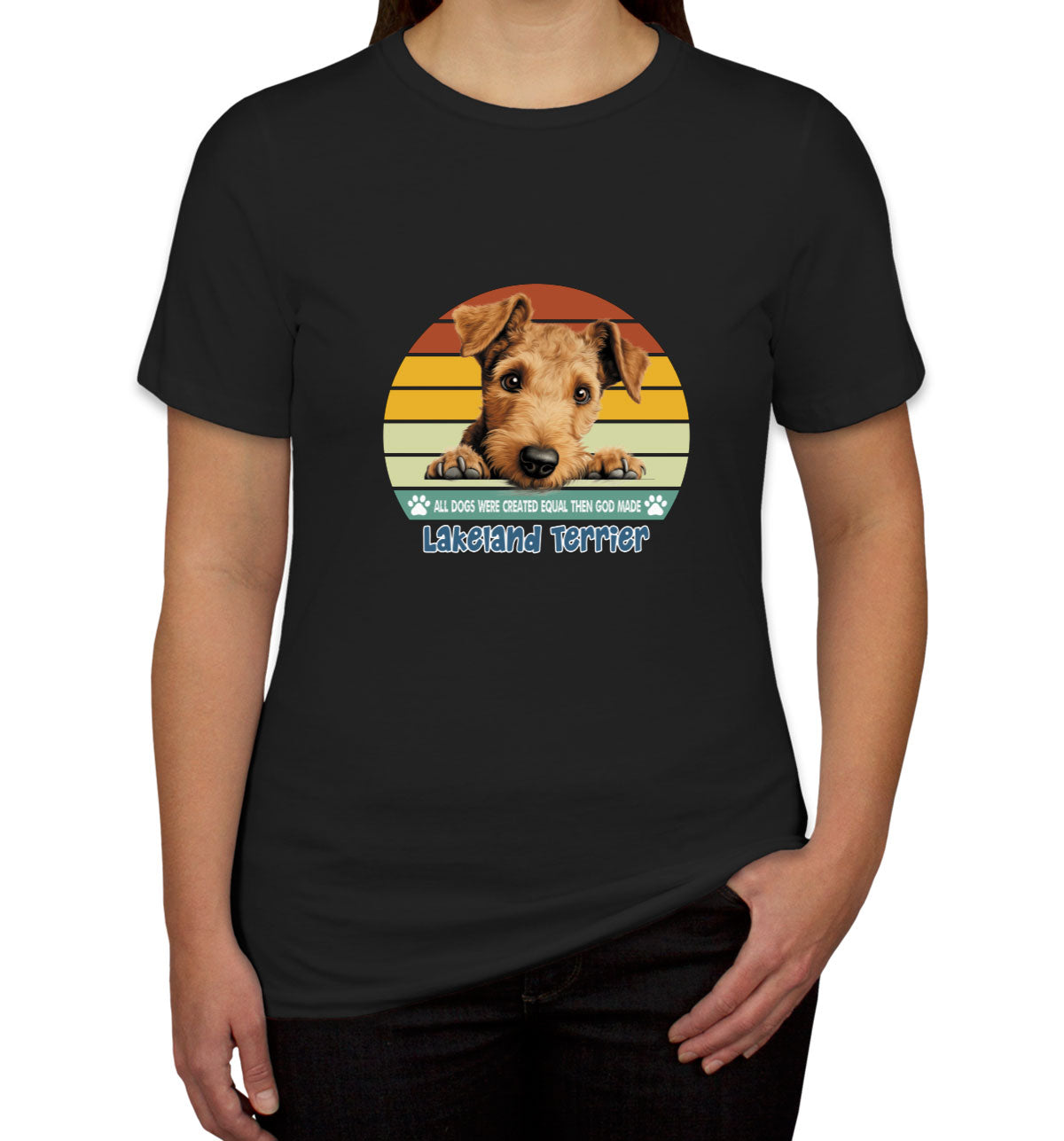 All Dogs Were Created Equal Lakeland Terrier Women's T-shirt