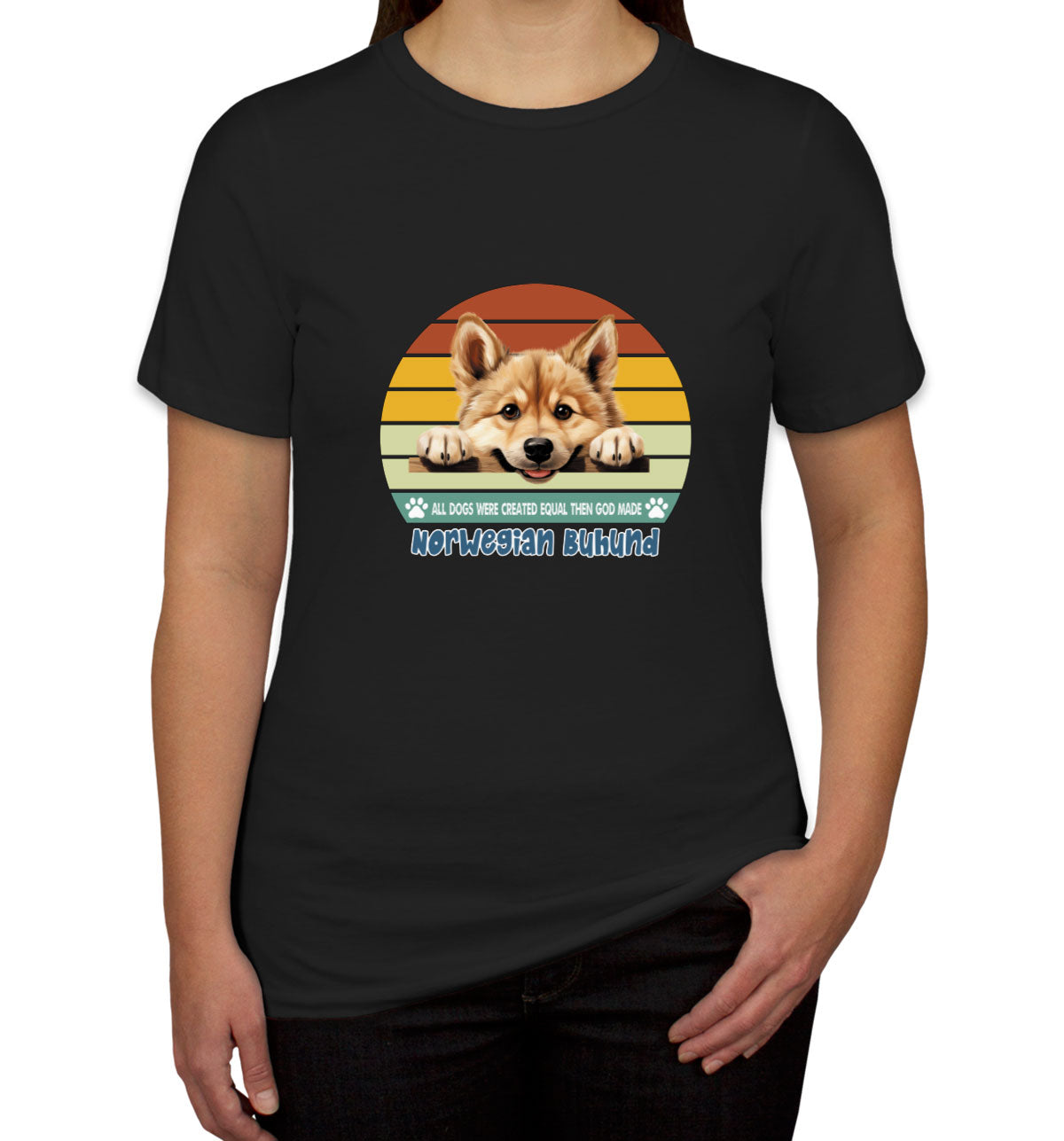 All Dogs Were Created Equal Norwegian Buhund Women's T-shirt