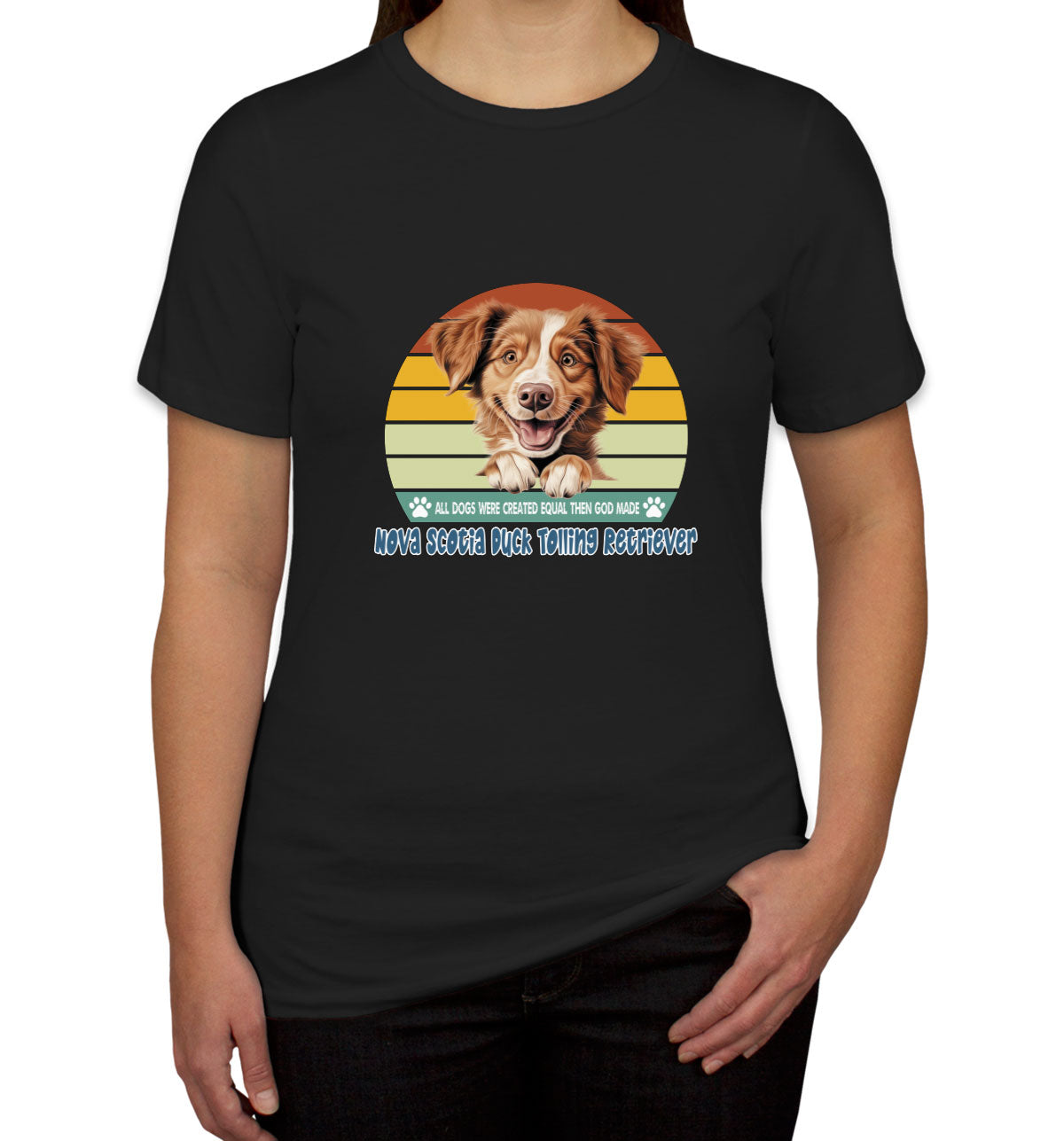 All Dogs Were Created Equal Nova Scotia Duck Tolling Retriever Women's T-shirt