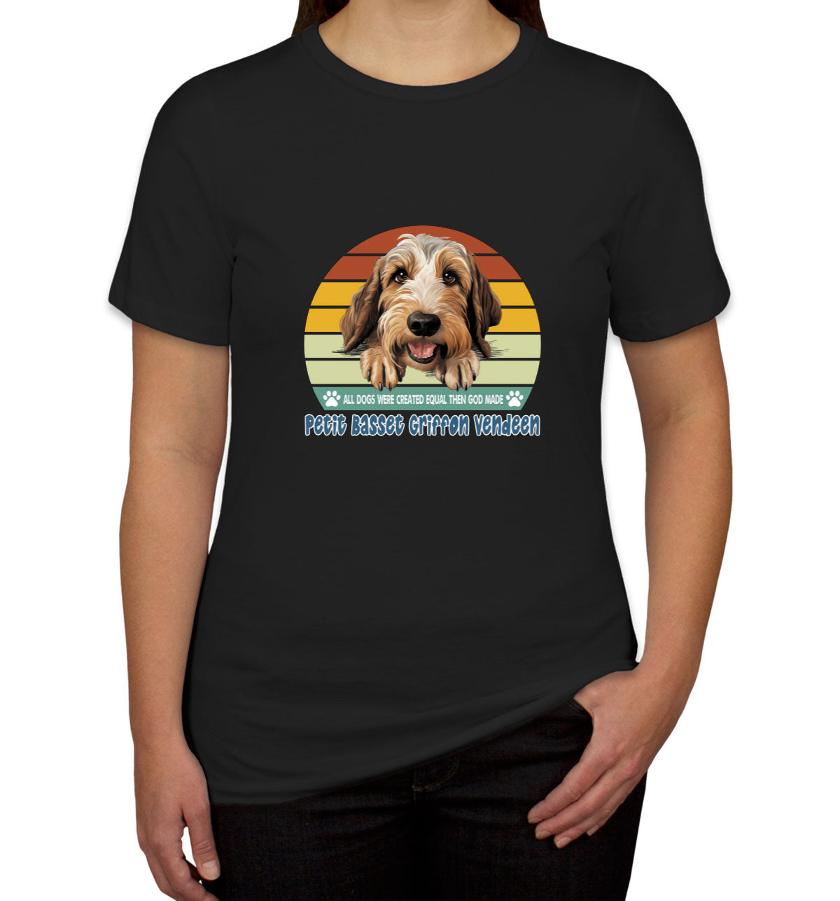 All Dogs Were Created Equal Petit Basset Griffon Vandeen Women's T-shirt