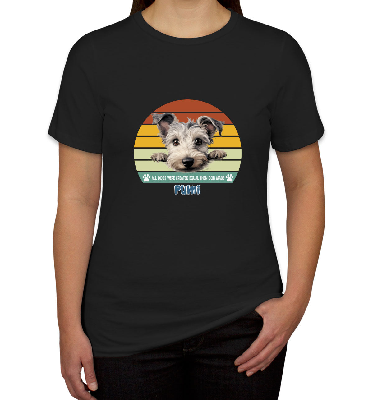 All Dogs Were Created Equal Pumi Women's T-shirt