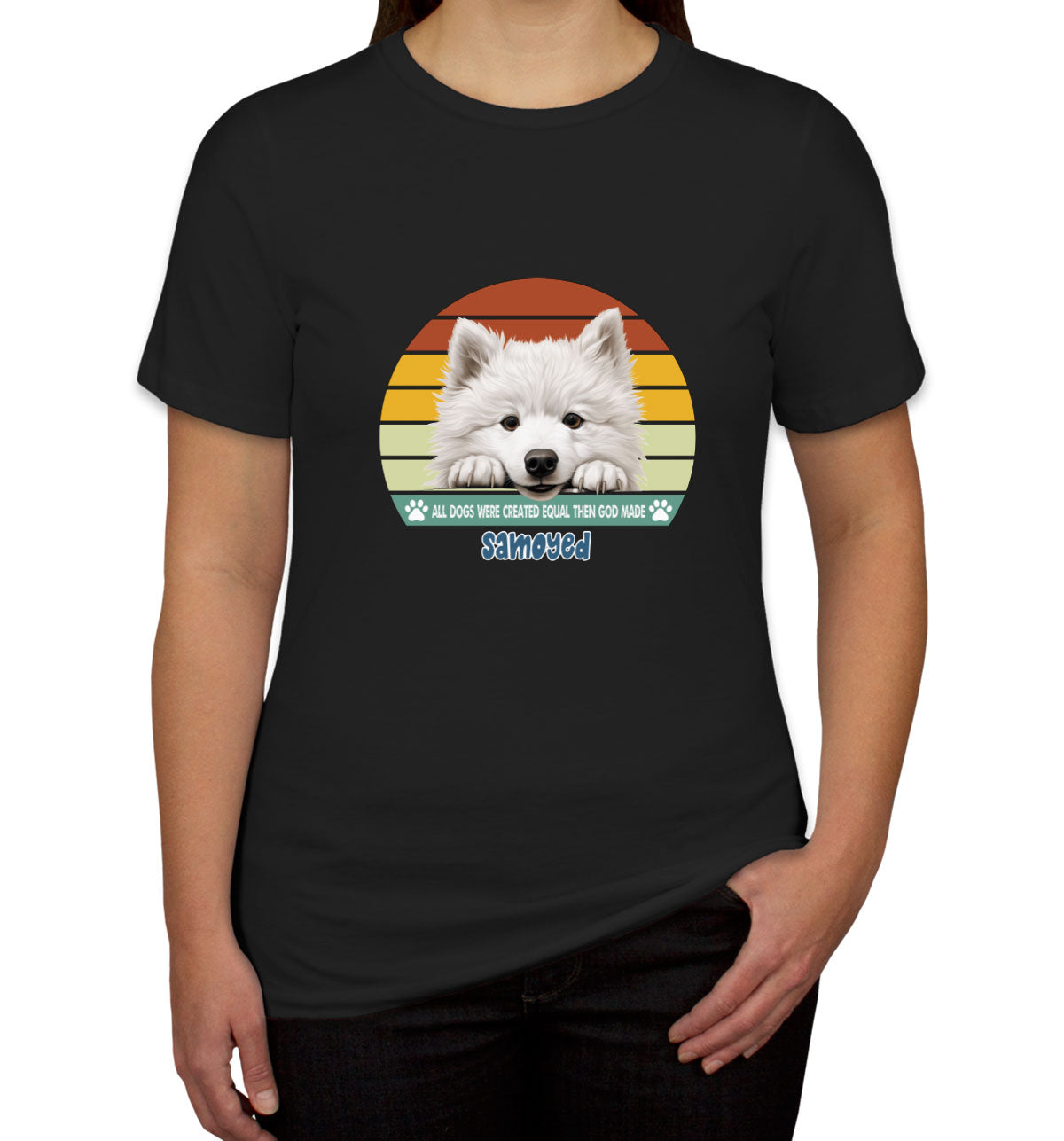 All Dogs Were Created Equal Samoyed Women's T-shirt