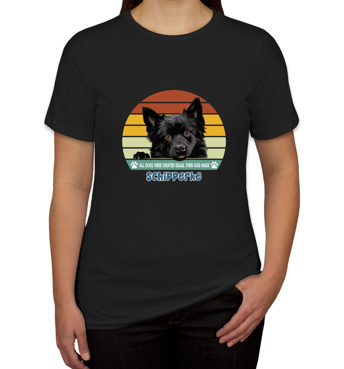 All Dogs Were Created Equal Schipperke Women's T-shirt