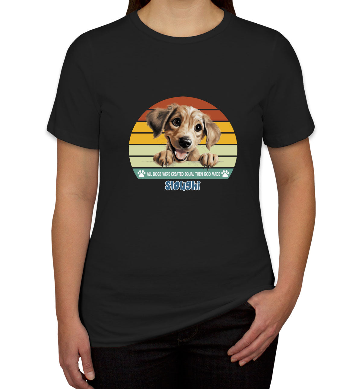 All Dogs Were Created Equal Sloughi Women's T-shirt