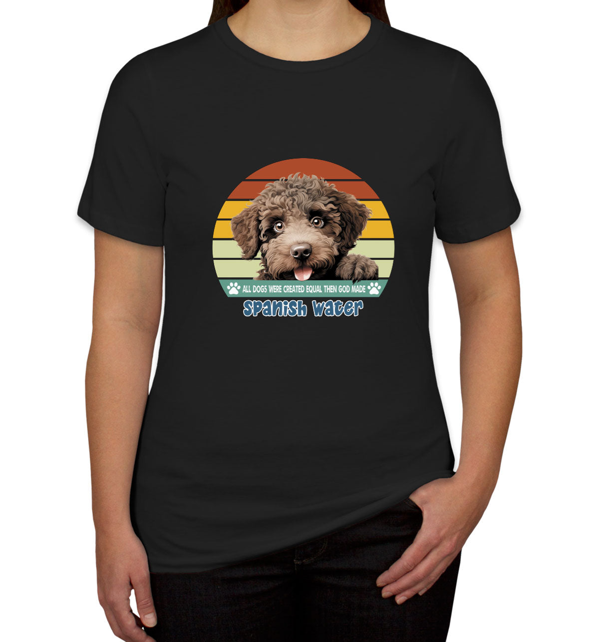 All Dogs Were Created Equal Spanish Water Women's T-shirt