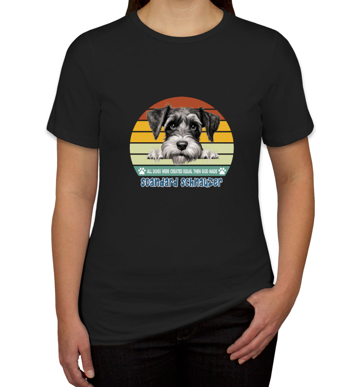 All Dogs Were Created Equal Standard Schnauzer Women's T-shirt