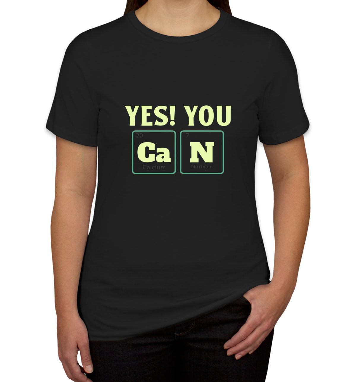 Yes You Can Funny Periodic Table Women's T-shirt