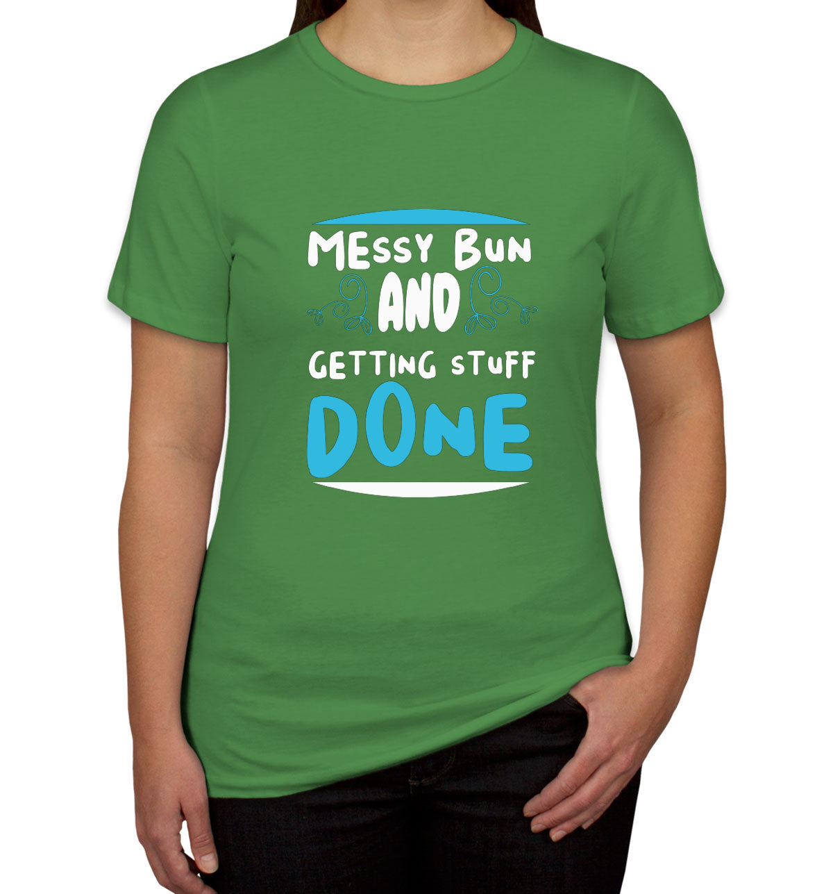 Messy Bun And Getting Stuff Done Women's T-shirt