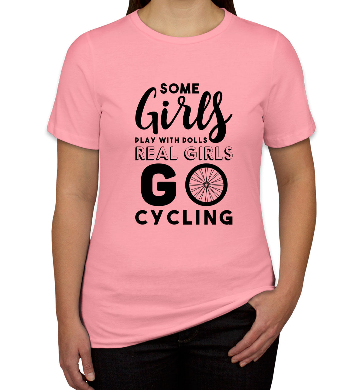 Some Girls Play With Dolls Real Girls Go Cycling Women's T-shirt