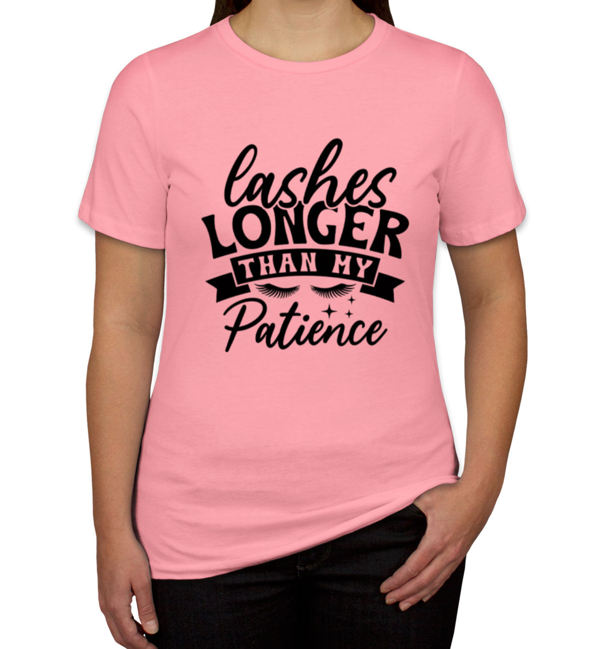 Lashes Longer Than My Patience Women's T-shirt