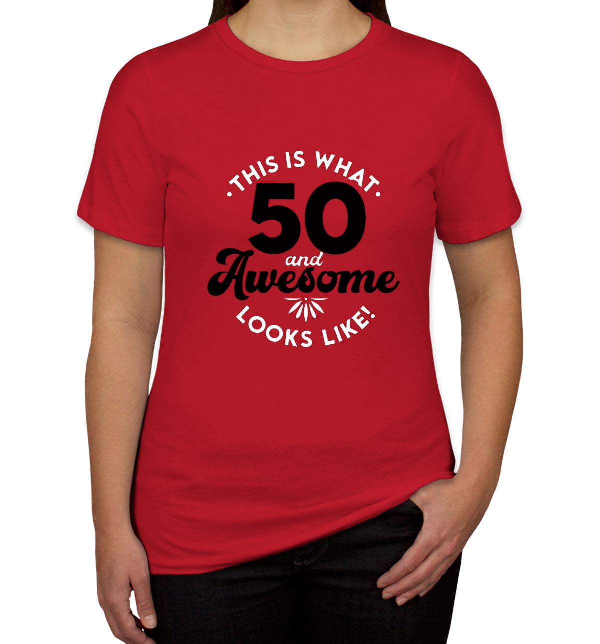 This Is What 50 And Awesome Looks Like Women's T-shirt
