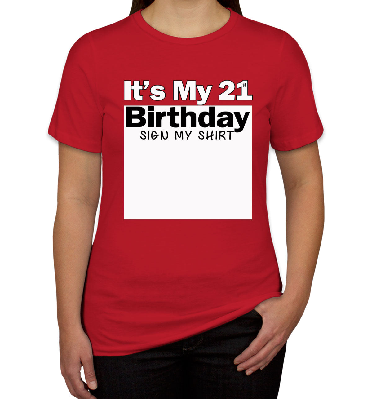 It's My 21st Birthday Sign My Shirt Women's T-shirt