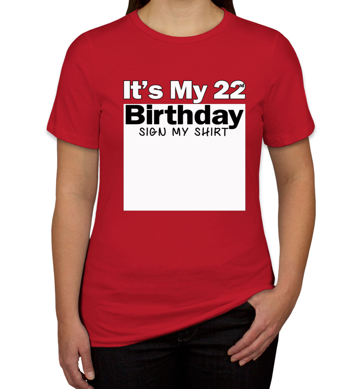 It's My 22nd Birthday Sign My Shirt Women's T-shirt