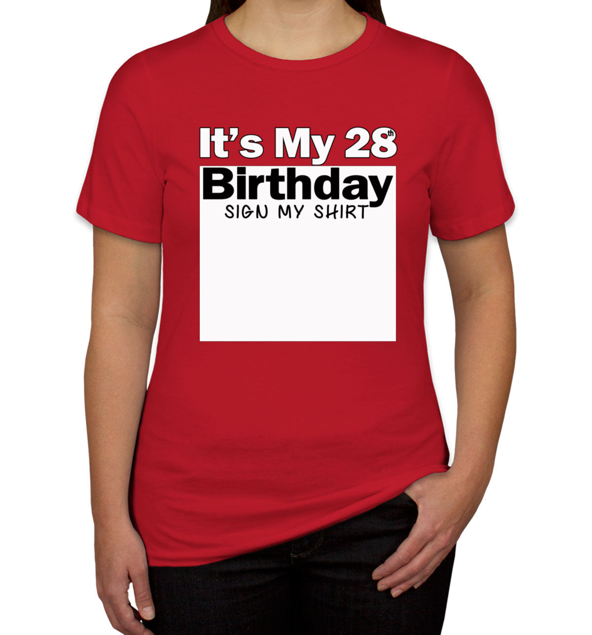 It's My 28th Birthday Sign My Shirt Women's T-shirt
