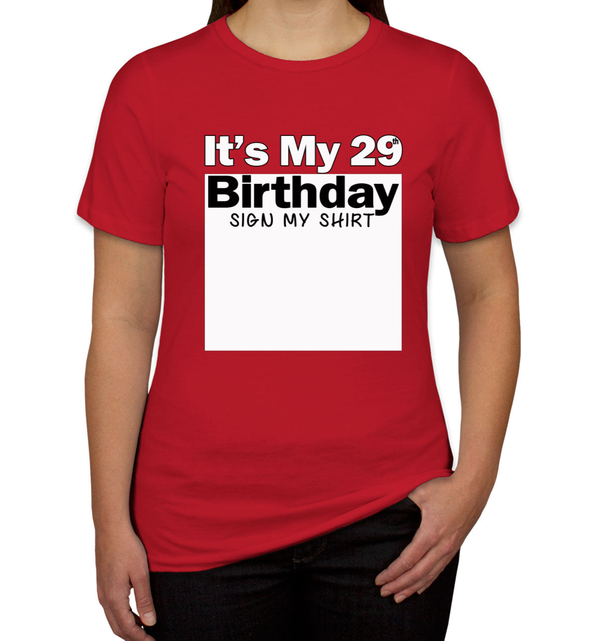 It's My 29th Birthday Sign My Shirt Women's T-shirt