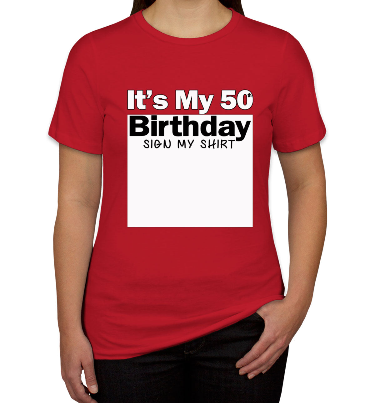 It's My 50th Birthday Sign My Shirt Women's T-shirt