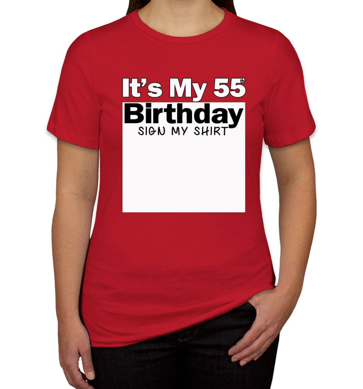 It's My 55th Birthday Sign My Shirt Women's T-shirt