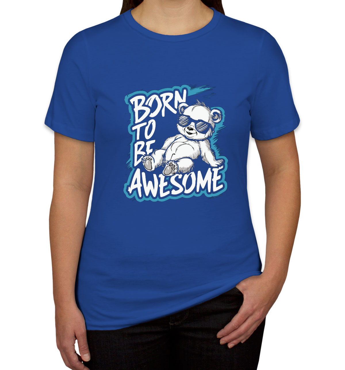 Born To Be Awesome Women's T-shirt