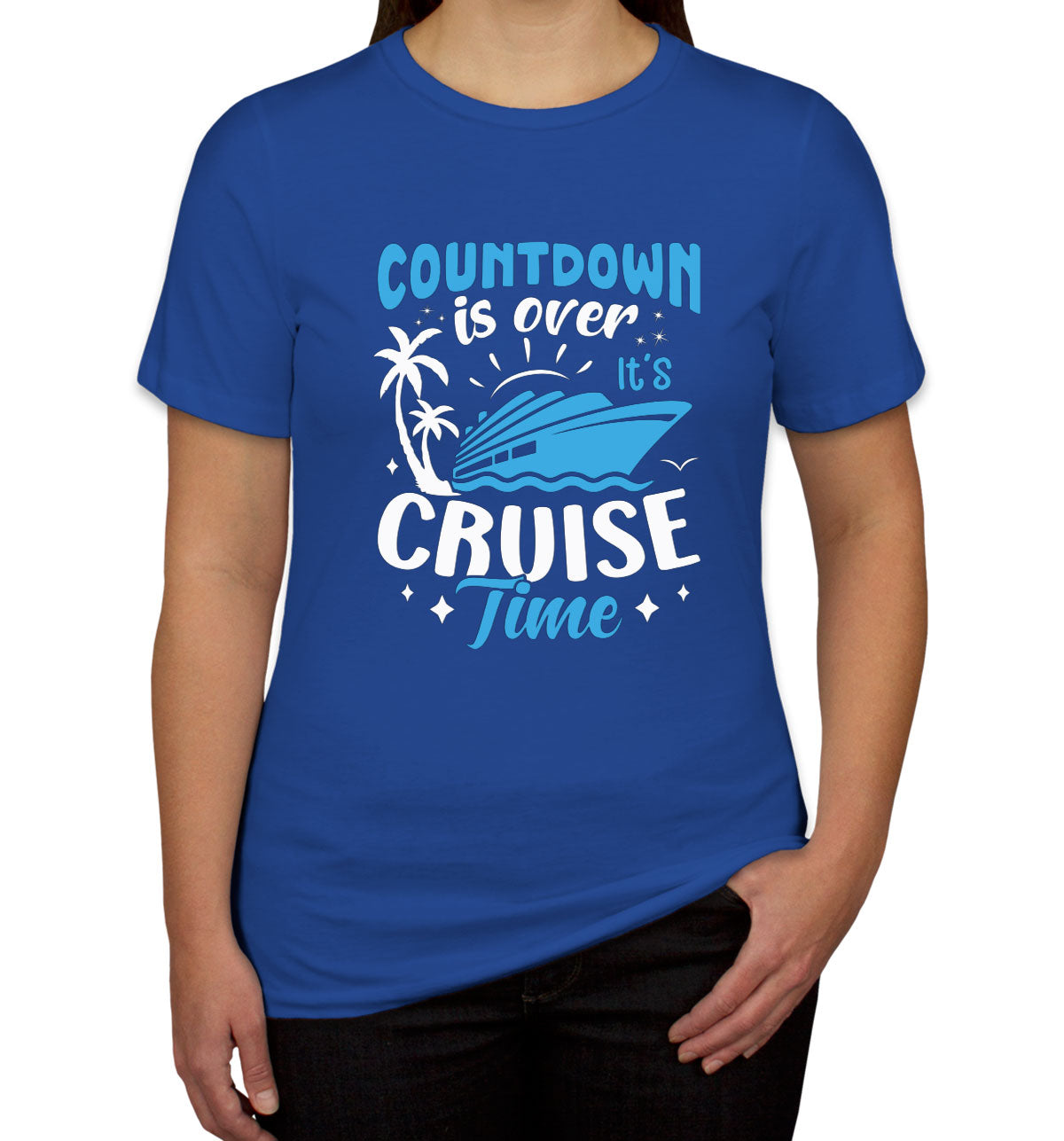 Countdown Is Over It's Cruise Time Women's T-shirt