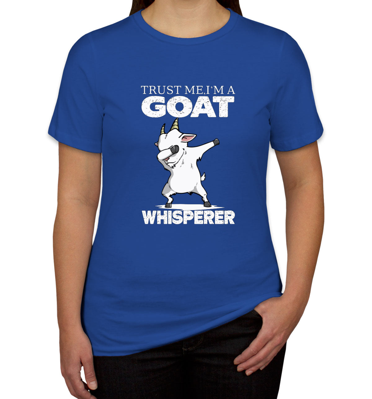 Trust Me I'm A Goat Whisperer Women's T-shirt