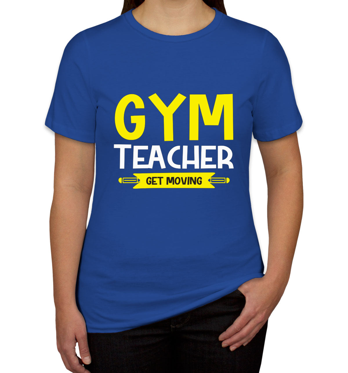 Gym Teacher Get Moving Women's T-shirt