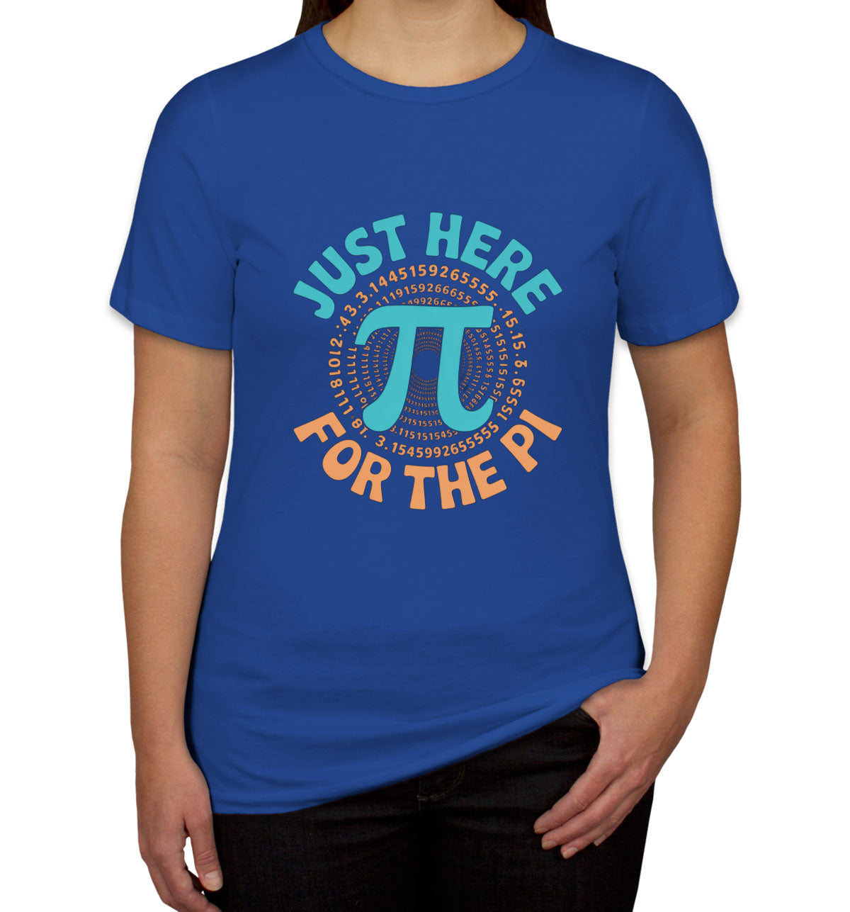 Just Here For The Pi Women's T-shirt