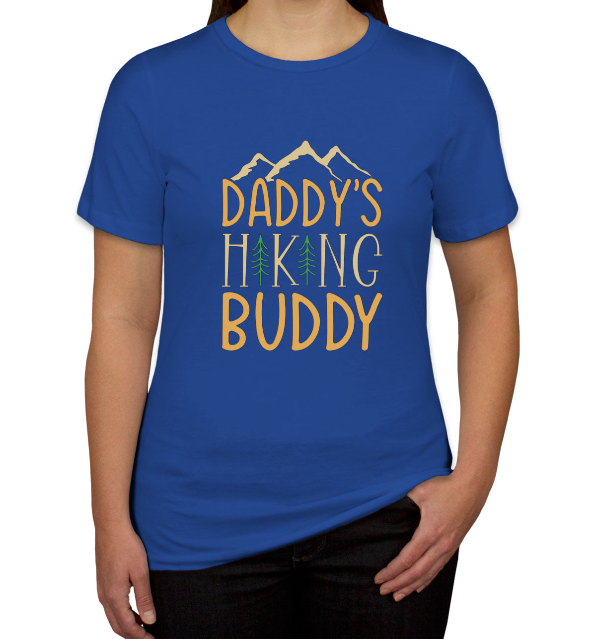 Daddy's Hiking Buddy Women's T-shirt