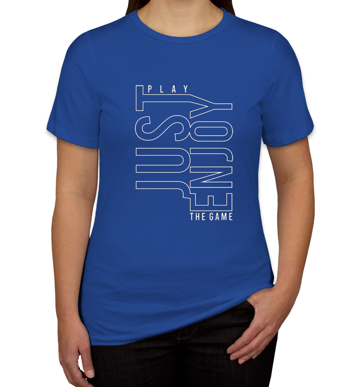 Just Play Enjoy The Game Women's T-shirt
