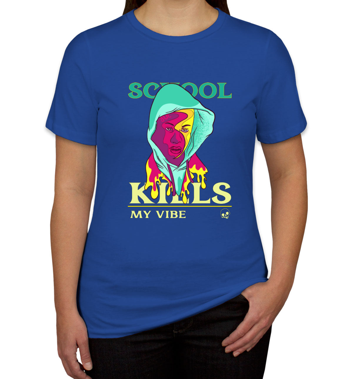 School Kills My Vibe Women's T-shirt