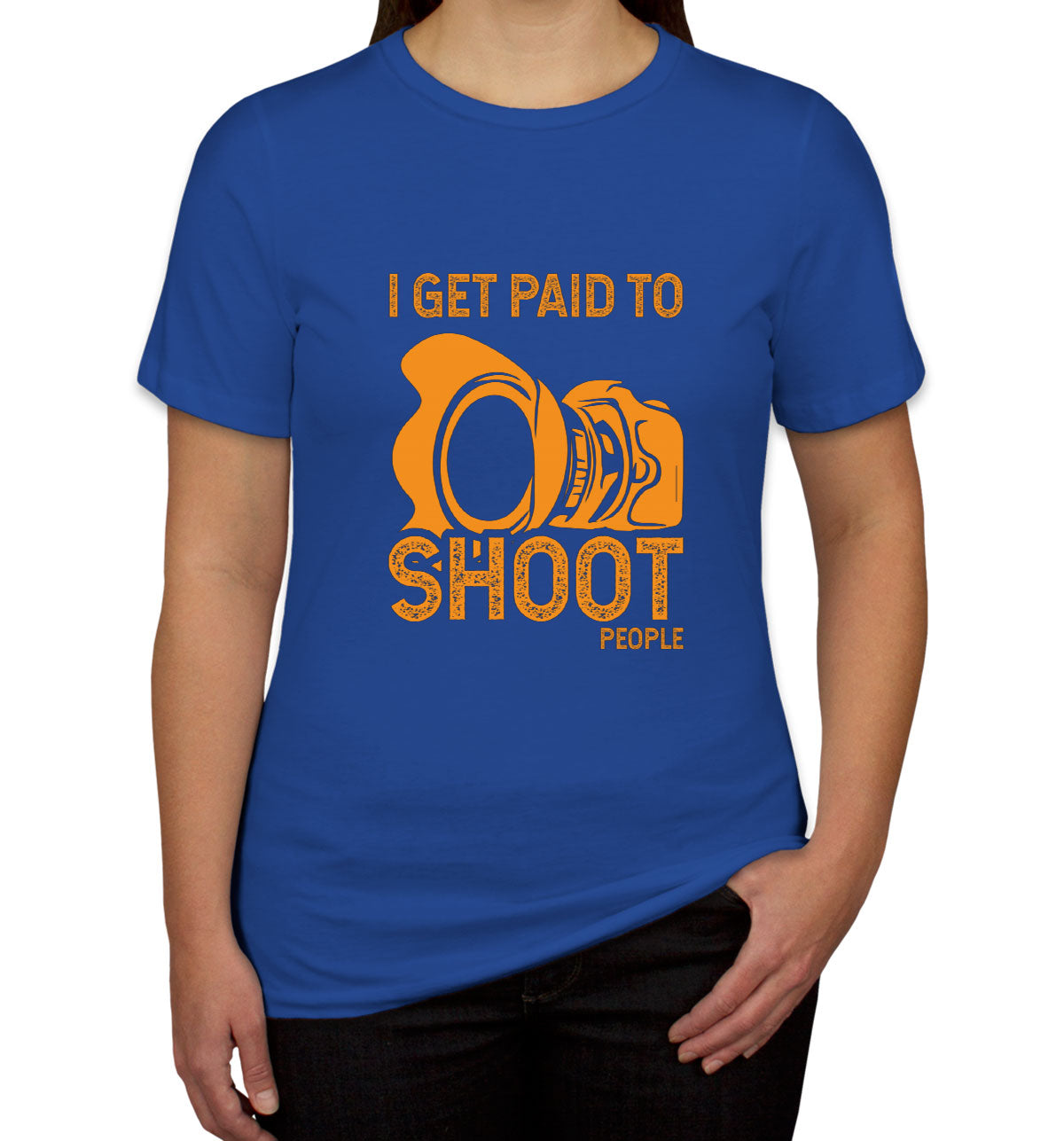 I Get Paid To Shoot People Photographer Women's T-shirt