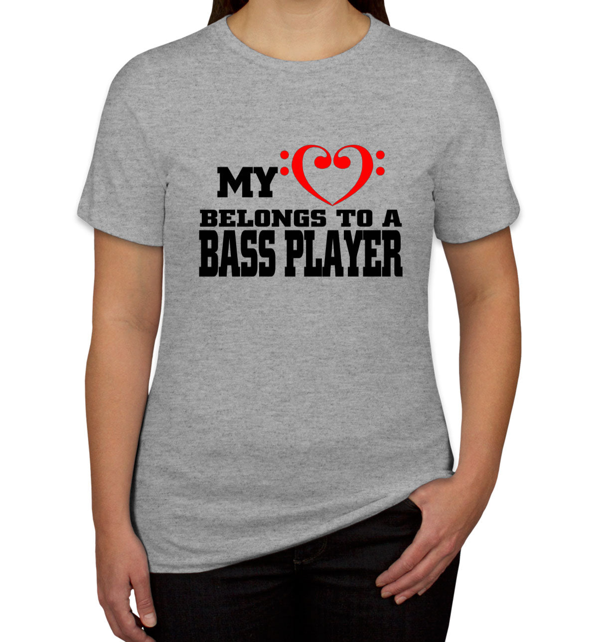 My Heart Belongs To A Bass Player Women's T-shirt