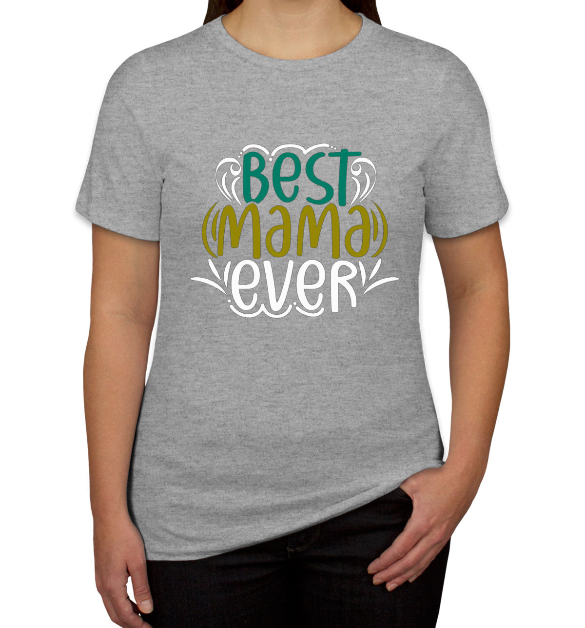 Best Mama Ever Mother's Day Women's T-shirt