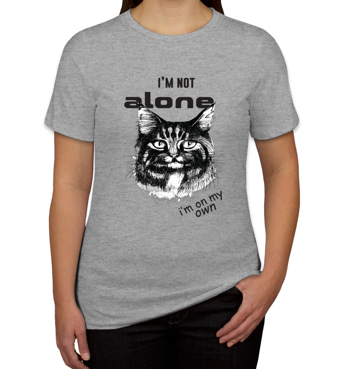 I'm Not Alone I'm On My Own Cat Women's T-shirt