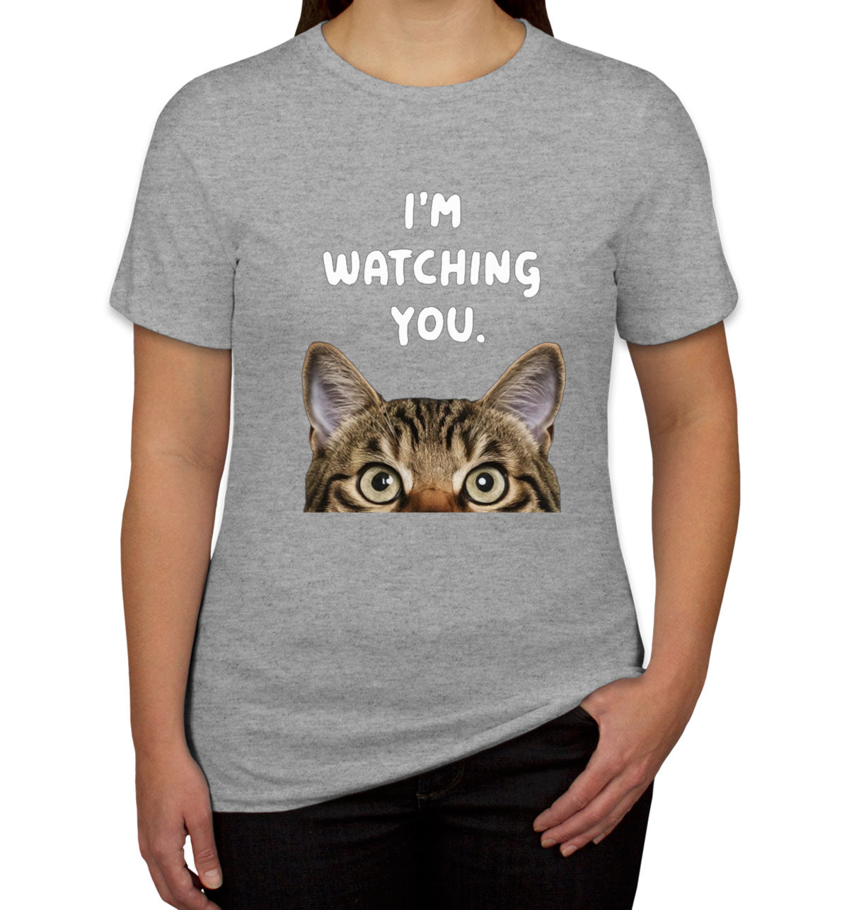 I'm Watching You Cat Women's T-shirt