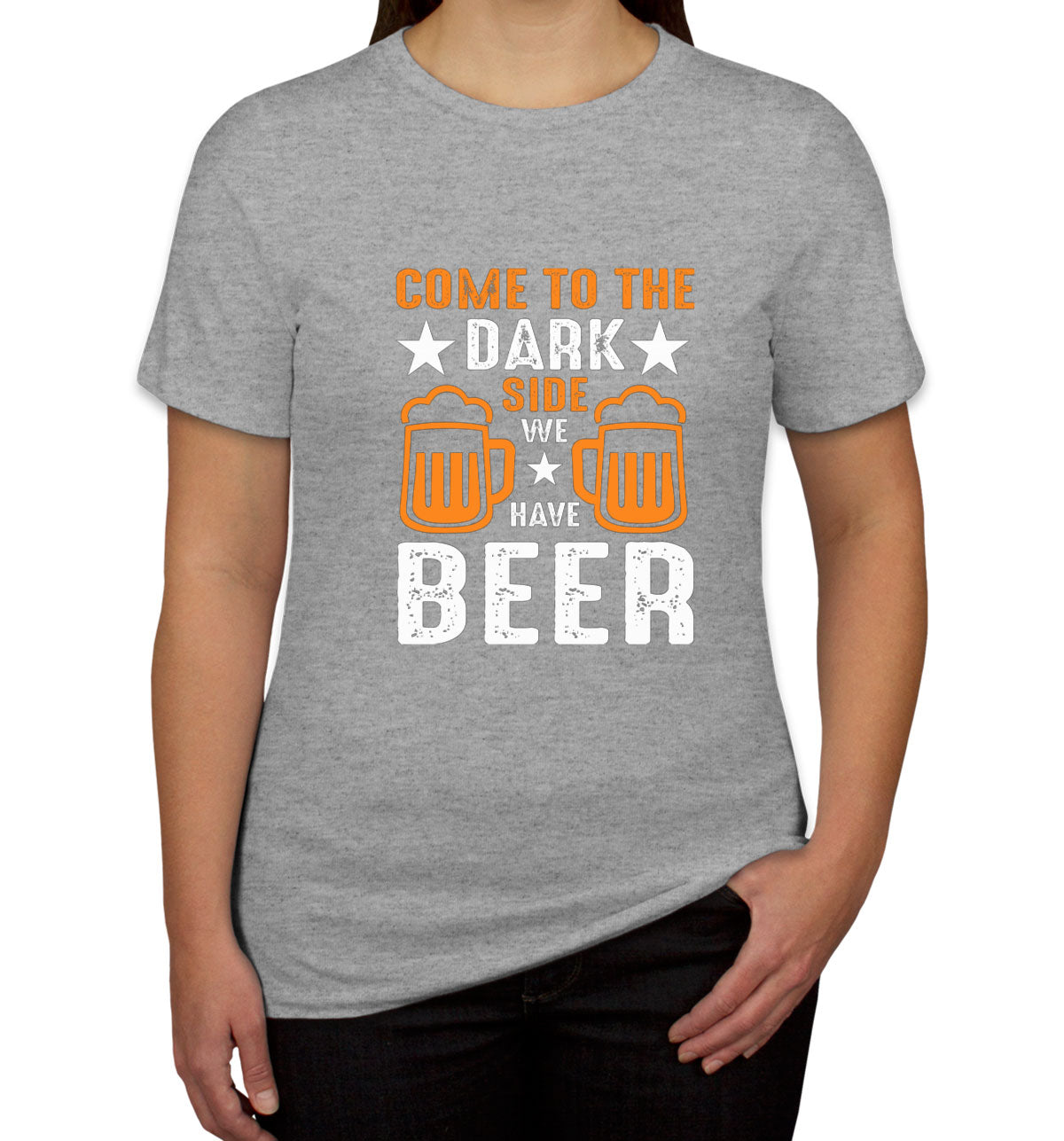 Come To The Dark Side We Have Beer Women's T-shirt