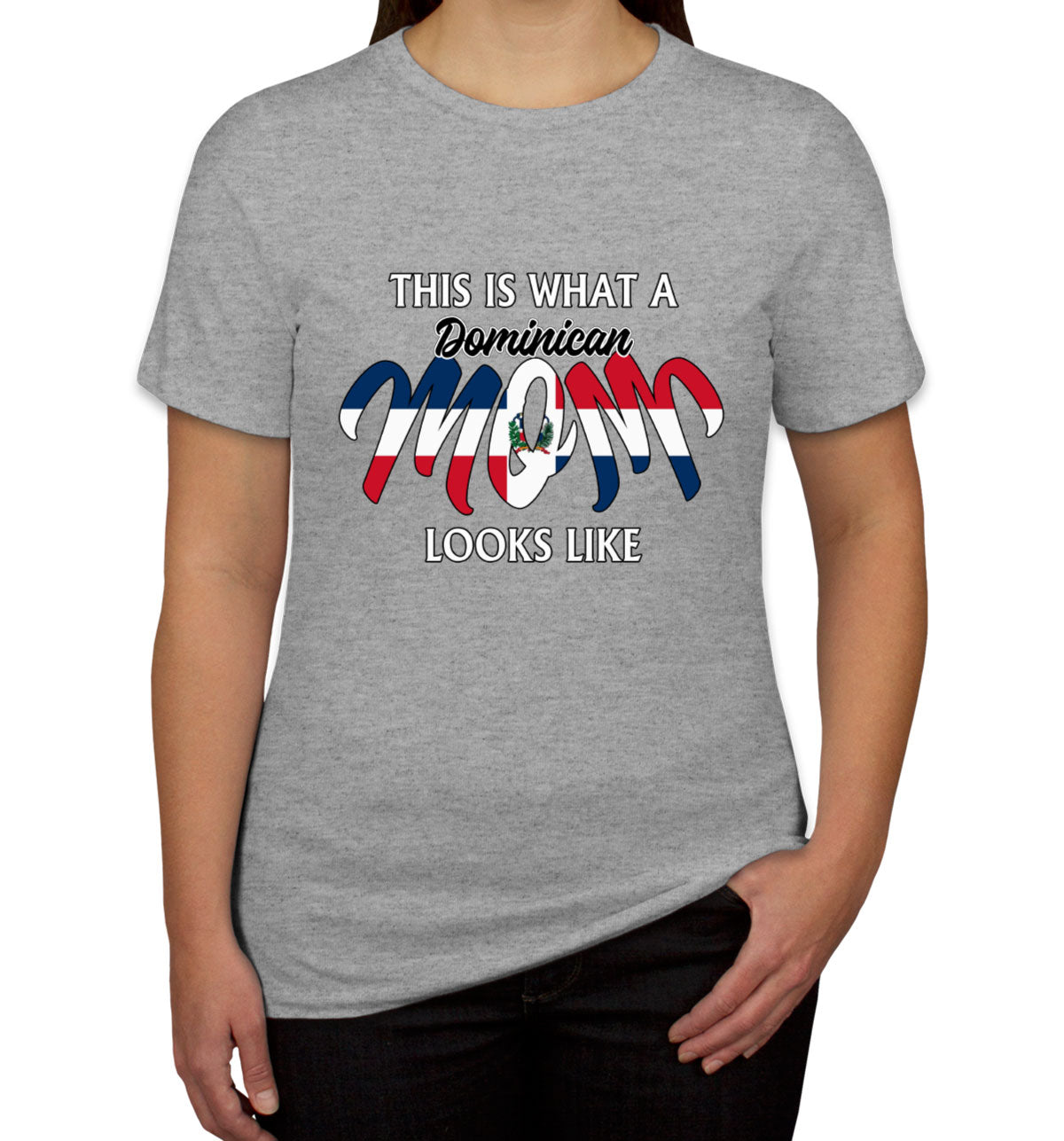 This Is What A Dominican Mom Looks Like Mother's Day Women's T-shirt