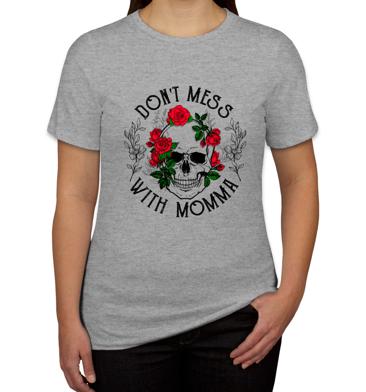 Don't Mess With Momma Mother's Day Women's T-shirt