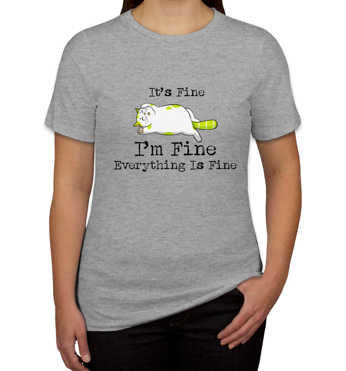 It's Fine I'm Fine Everything Is Fine Cat Women's T-shirt