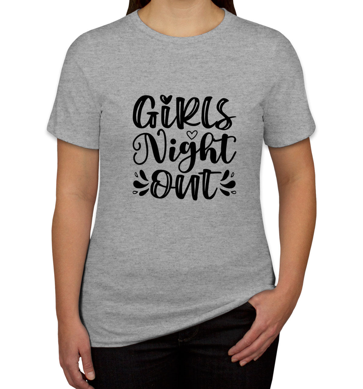 Girls Night Out Women's T-shirt