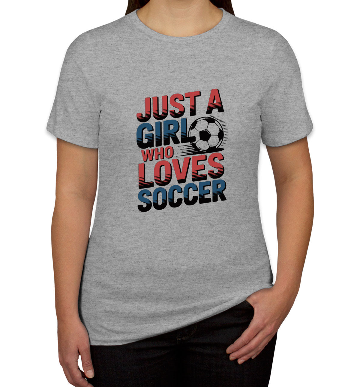 Just A Girl Who Loves Soccer Women's T-shirt