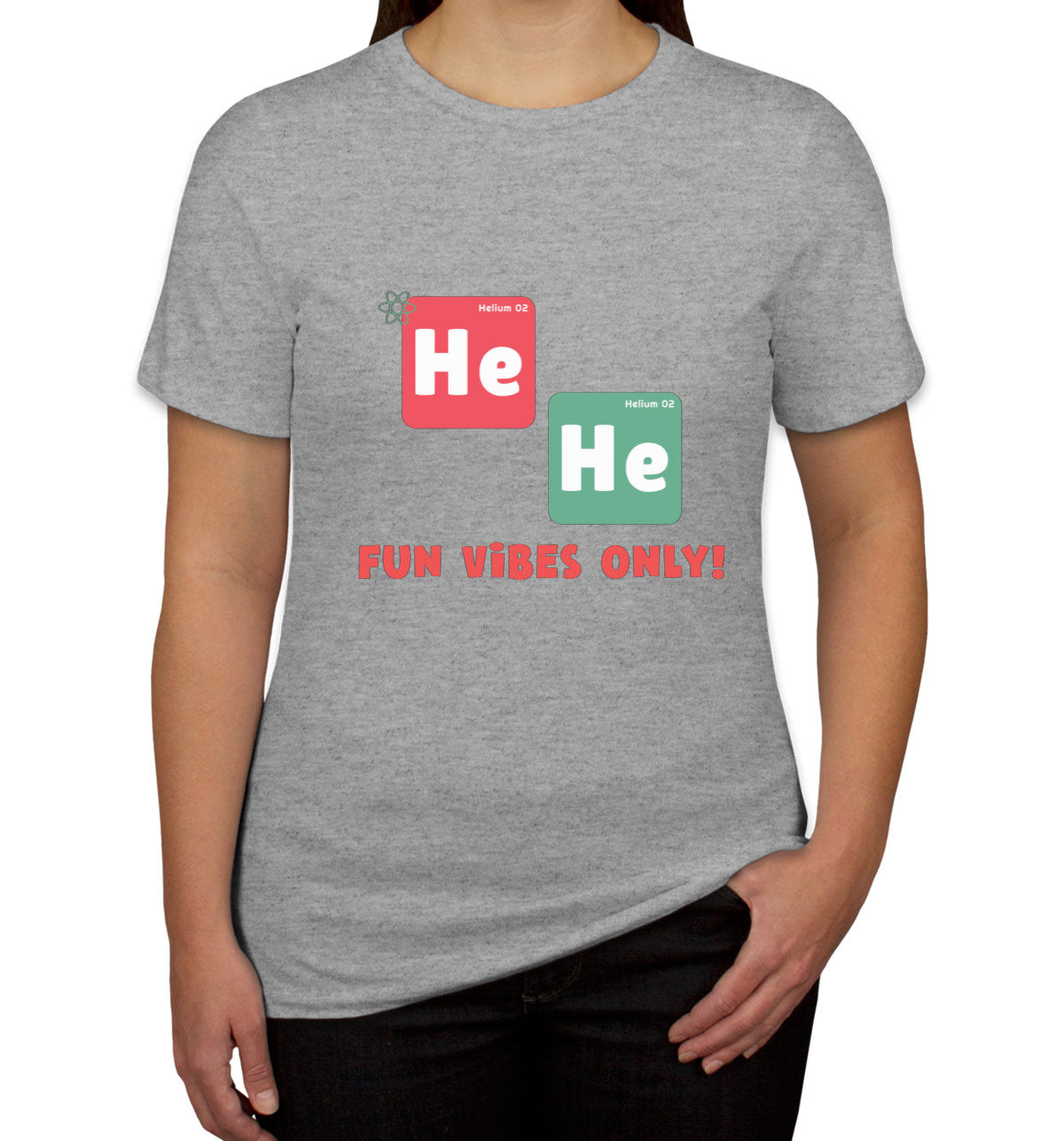 He He Fun Vibes Only Funny Periodic Table Women's T-shirt