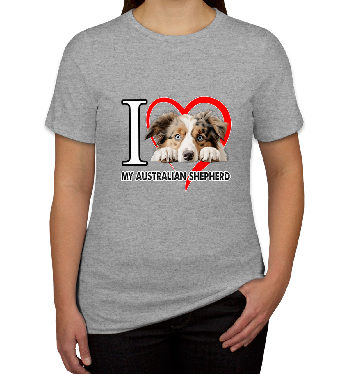 I Love My Australian Shepherd Dog Women's T-shirt